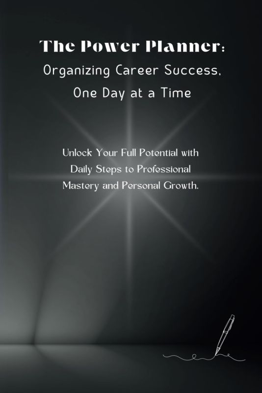 The Power Planner: Organizing Career Success, One Day at a Time