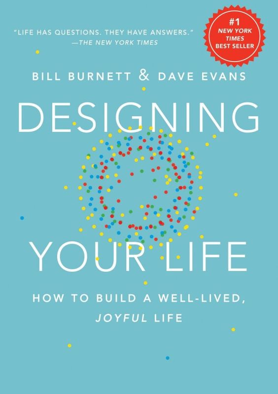 Designing Your Life: How to Build a Well-Lived, Joyful Life Hardcover