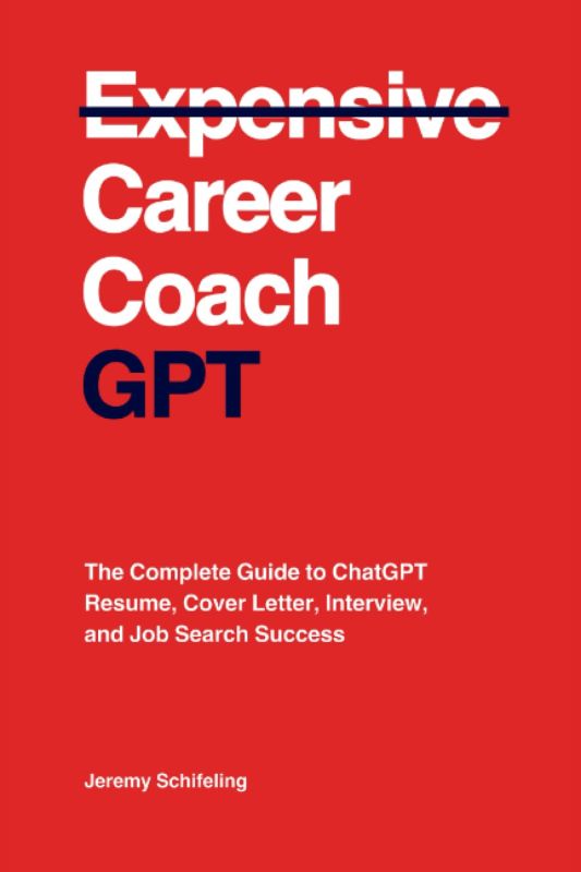 Career Coach GPT: The Complete Guide to ChatGPT Resume, Cover Letter, Interview, and Job Search Success Paperback – June 21, 2023