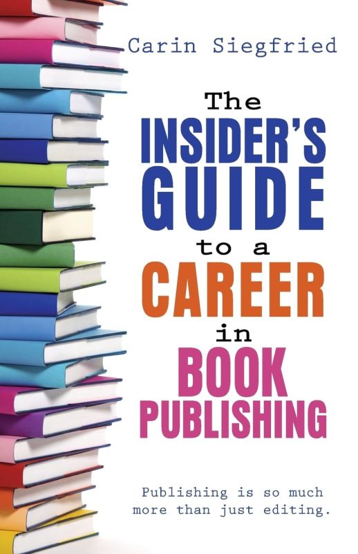 The Insider's Guide to A Career in Book Publishing - Paperback