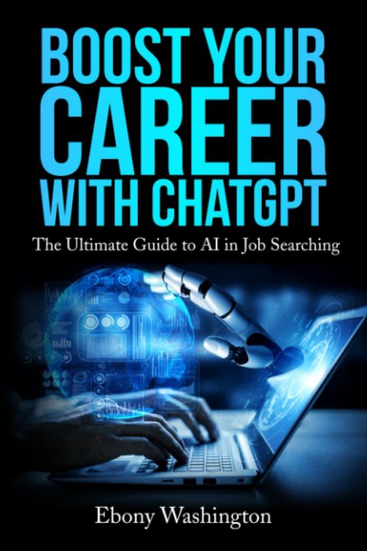 Boost Your Career with ChatGPT: The Ultimate Guide to AI in Job Searching Paperback – August 17, 2023