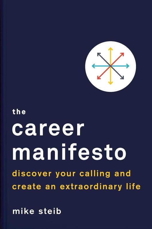 The Career Manifesto: Discover Your Calling and Create an Extraordinary Life Hardcover – Illustrated, January 30, 2018