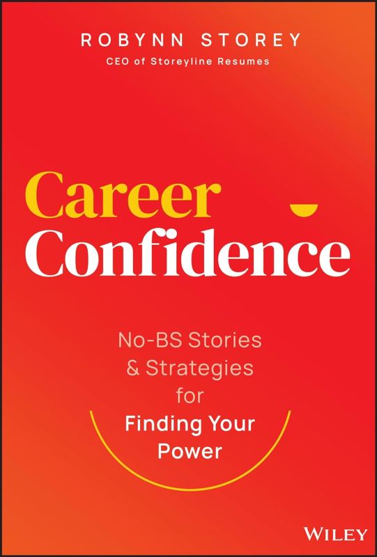 Career Confidence: No-BS Stories and Strategies for Finding Your Power 1st Edition