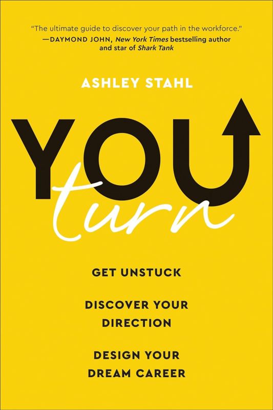 You Turn: Get Unstuck, Discover Your Direction, and Design Your Dream Career    Paperback – January 26, 2021