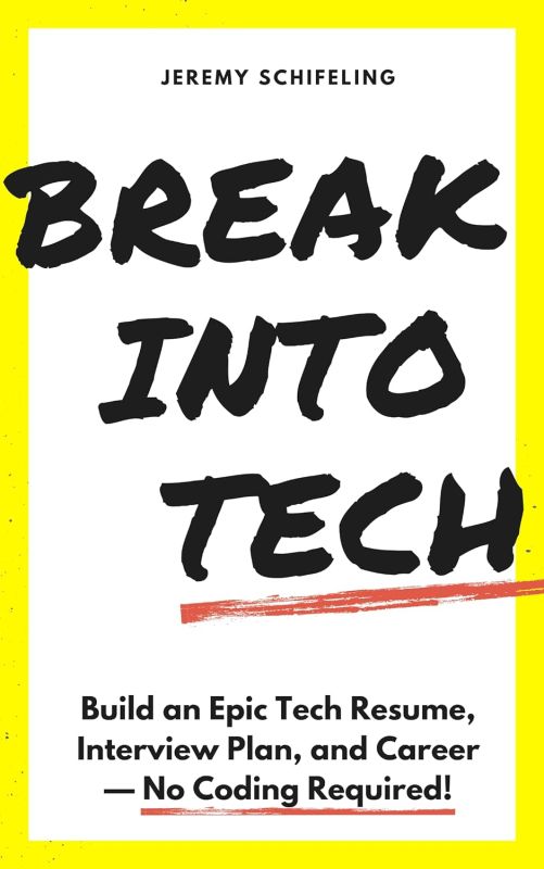 Break into Tech: The Ultimate Guide to Launching Your Tech Career without Coding Kindle Edition