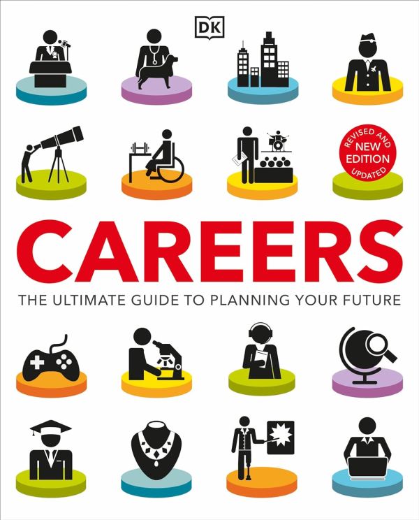 Careers: The Ultimate Guide to Planning Your Future