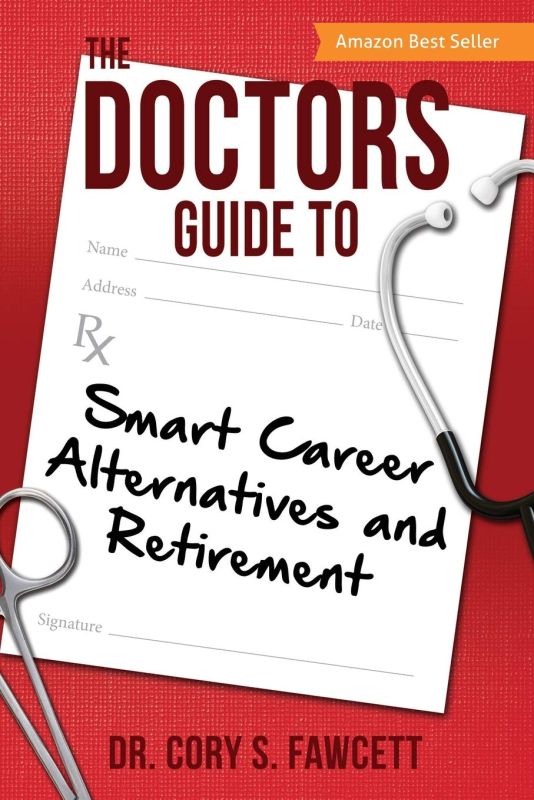 The Doctors Guide to Smart Career Alternatives and Retirement Paperback – June 6, 2017