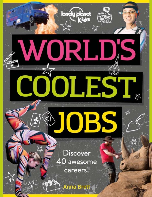 Lonely Planet Kids World's Coolest Jobs 1: Discover 40 awesome careers! Paperback – Illustrated, May 19, 2020